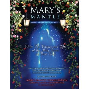 Mary's Mantle Consecration: Prayer Journal -- Christine Watkins